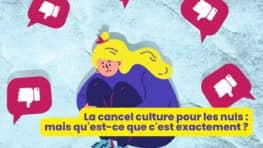 La cancel culture pour les nuls mais qu'est-ce que c'est exactement