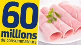 60 millions de consommateurs les meilleurs jambons blancs pour la santé vendus en supermarché !