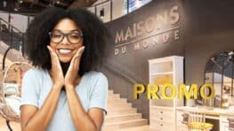 Maisons du Monde fait pleuvoir les grosses promos jusqu’à -50% pendant Les Jours Maisons